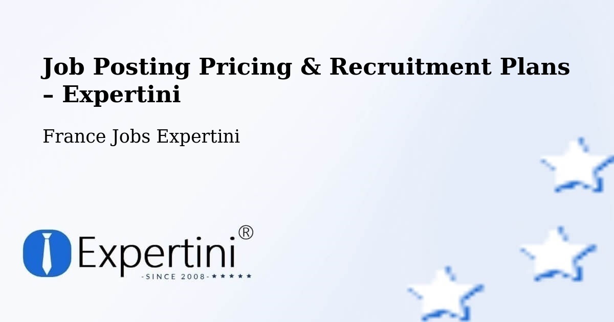 Job Posting Pricing & Recruitment Plans – Feyzin - Feyzin, France Jobs Expertini